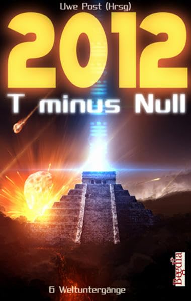 Uwe Post (Hrsg): 2012 - T minus Null